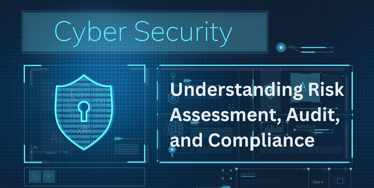 Understanding Risk Assessment, Audit, and Compliance DigitalXForce