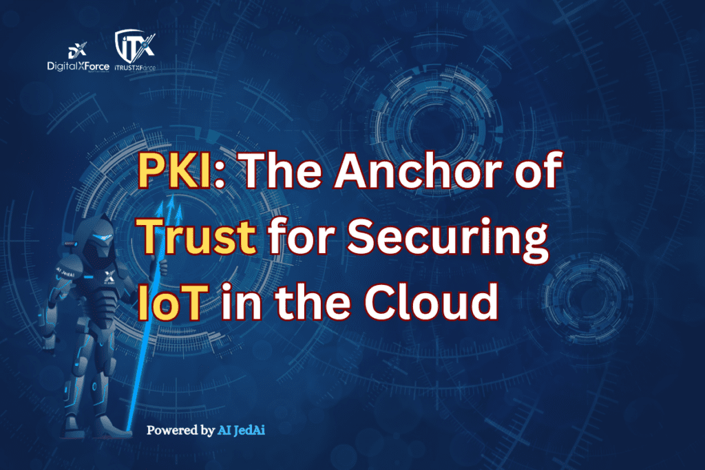 PKI: The Anchor of Trust for Securing IoT in the Cloud