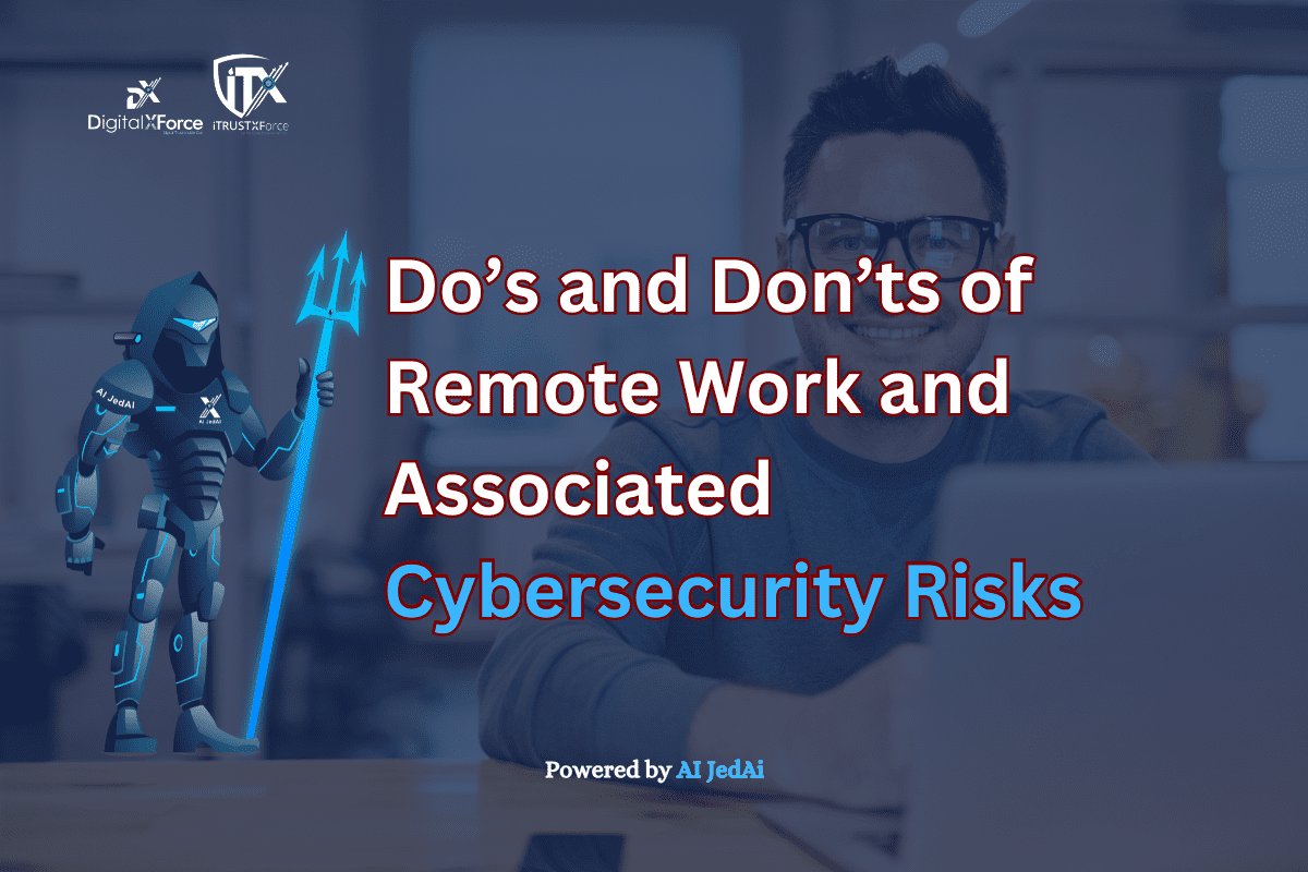 Remote Work Security Risks Do’s and Don’ts of Remote Work and Associated Cybersecurity Risks