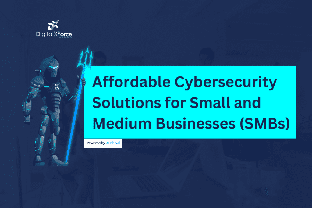 Affordable Cybersecurity Solutions for Small and Medium Businesses (SMBs) blog post banner