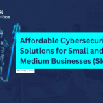 Affordable Cybersecurity Solutions for Small and Medium Businesses (SMBs) blog post banner