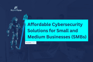 Affordable Cybersecurity Solutions for Small and Medium Businesses (SMBs) blog post banner