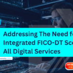 Addressing The Need for Integrated FICO-DT Scoring for All Digital Services