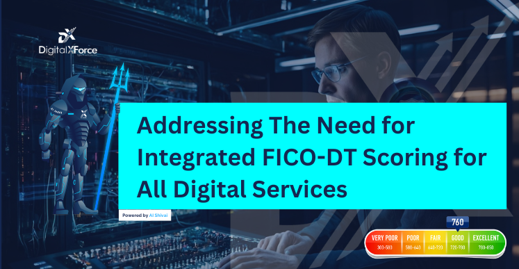 Addressing The Need for Integrated FICO-DT Scoring for All Digital Services