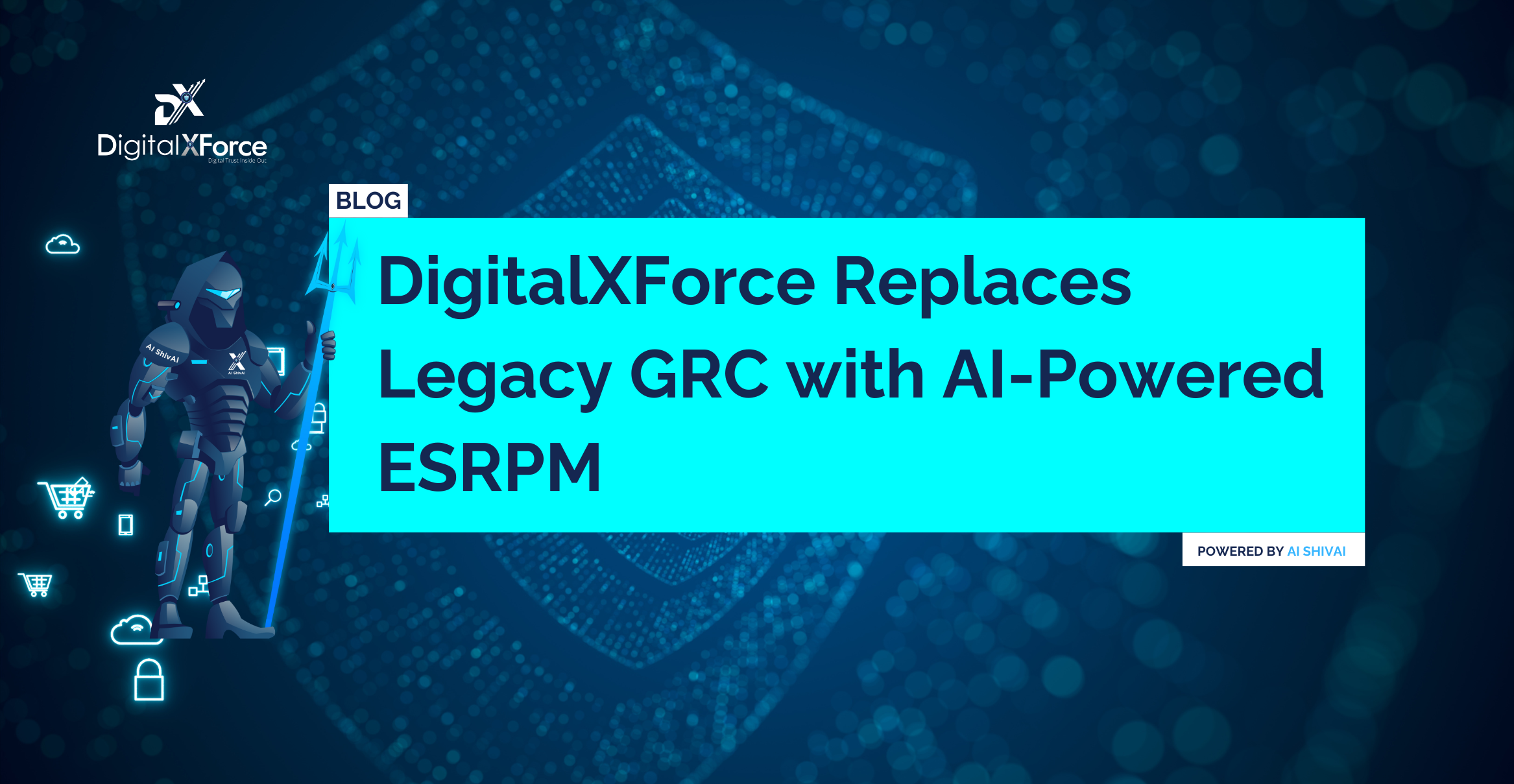 DigitalXForce Replaces Legacy GRC with AI-Driven ESRPM banner image
