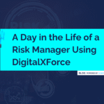 A Day in the Life of a Risk Manager Using DigitalXForce blog banner